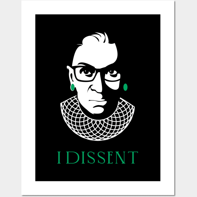 RUTH BADER GINSBURG I DISSENT Wall Art by GalleryArtField